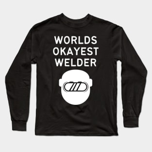 World okayest welder Long Sleeve T-Shirt